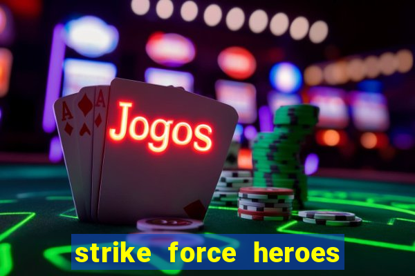 strike force heroes 2 hacked